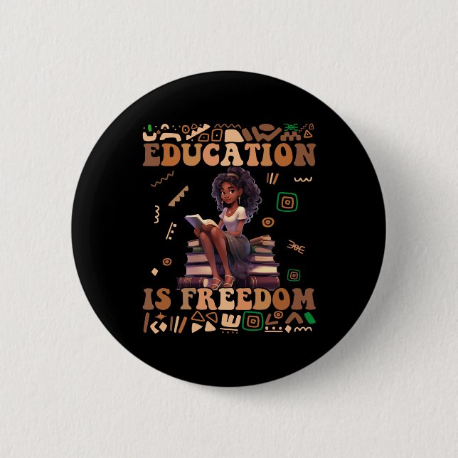 Education Is Freedom Black History Month Teacher W Button (Front)