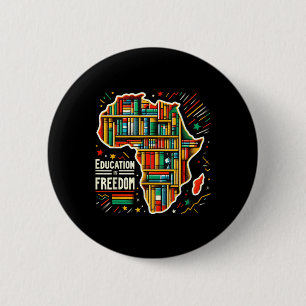 Education Is Freedom Black History Proud African A Button