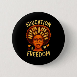 Education Is Freedom Black Melanated Teacher Black Button
