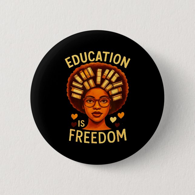 Education Is Freedom Black Melanated Teacher Black Button (Front)