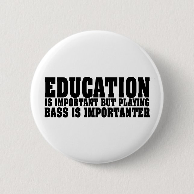 Education Is Important Bass Player Black Text Pinback Button (Front)