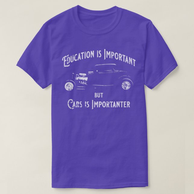Education Is Important But Cars Is Importanter Car T-Shirt (Design Front)