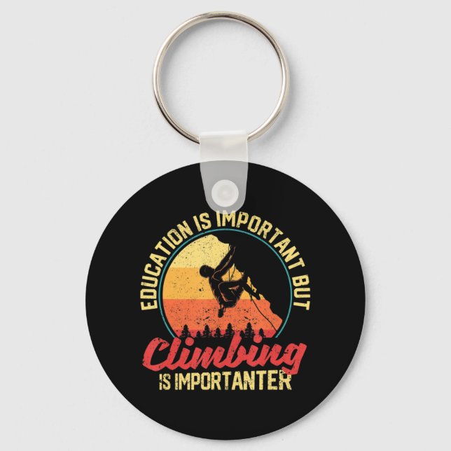 Education Is Important But Climbing Is Importanter Keychain (Front)