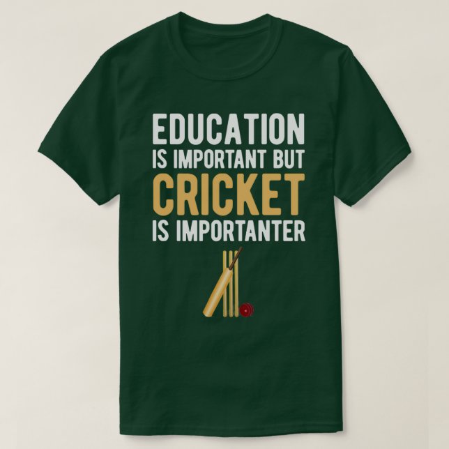 Education Is Important But Cricket is Importanter  T-Shirt (Design Front)