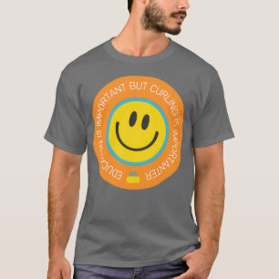 Education is important but curling is importanter T-Shirt