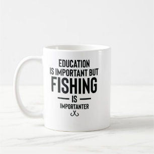 Education is important but fishing is importanter coffee mug