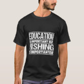 School is Important but fly fishing is importanter vintage t-shirt
