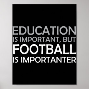 Education is Important But Football is Importanter Poster