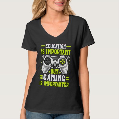 Education Is Important But Gaming Cool Video Game  T_Shirt