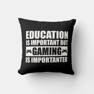 Education Is Important But Gaming Is Importanter Throw Pillow