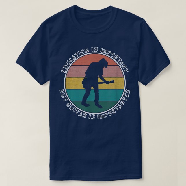 Education Is Important But Guitar Is ImportanterFu T-Shirt (Design Front)