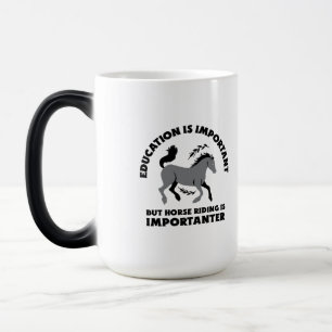 EDUCATION IS IMPORTANT BUT HORSES RIDING IS IMPORT COLOR MORPH MUG