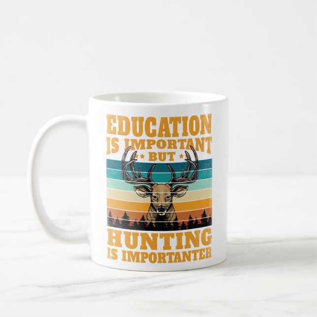 Education is important but Hunting is importanter Coffee Mug (Left)