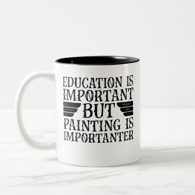 Education Is Important But Painting Is Importanter Two-Tone Coffee Mug (Left)