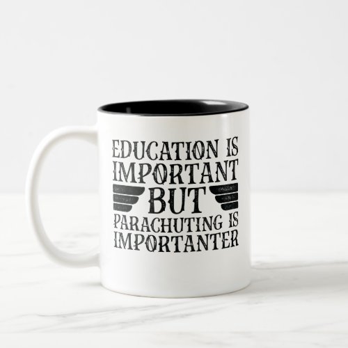 Education Is Important But Parachuting Is Importan Two_Tone Coffee Mug