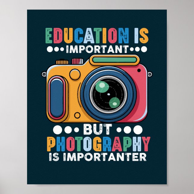 Education Is Important But Photography Importaner Poster (Front)