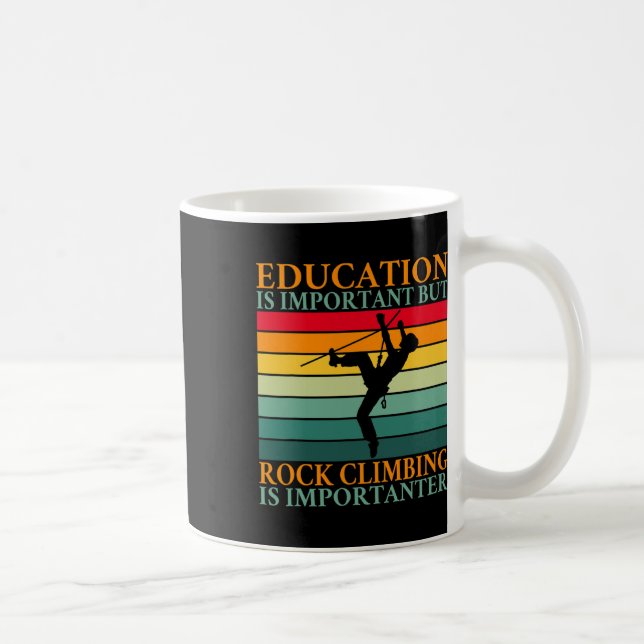 Education Is Important But Rock Climbing Is Import Coffee Mug (Right)