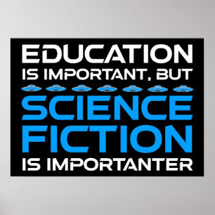 Education Is Important But Sci-Fi Is Importanter Poster