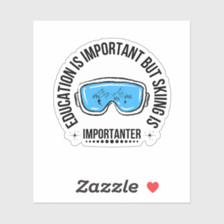 Education Is Important But Skiing Is Importanter Sticker
