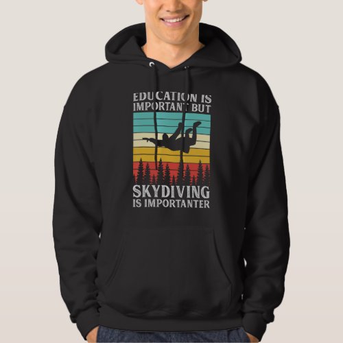 Education Is Important But Skydiving Is Importante Hoodie