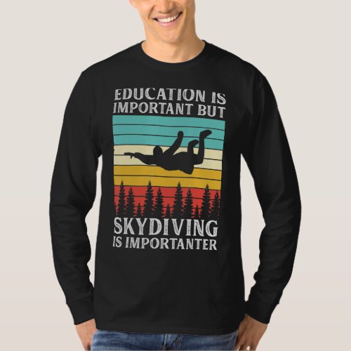 Education Is Important But Skydiving Is Importante T_Shirt