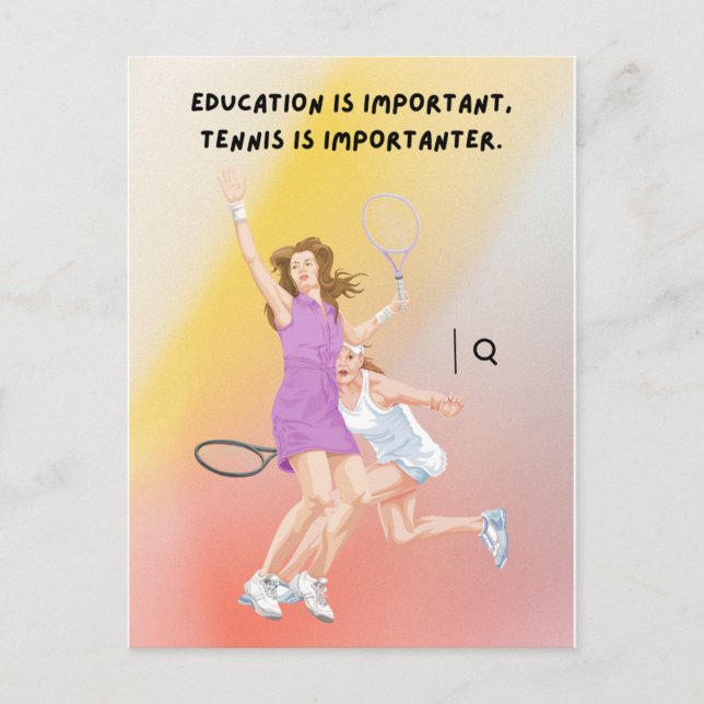 Education is Important but Tennis is more funny  Postcard (Front)