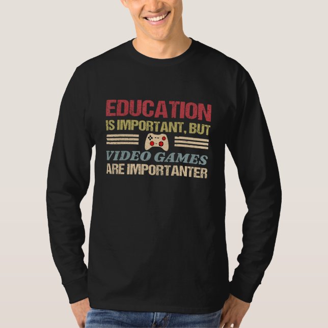 Education Is Important But Video Games Are Importa T-Shirt (Front)