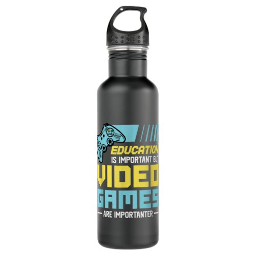 Education Is Important But Video Games Are Stainless Steel Water Bottle