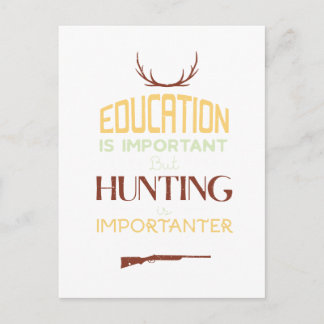 Education Is Important Funny Hunter Postcard