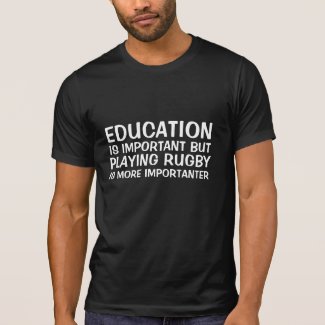 Education Is Important Funny Rugby
