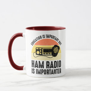 Education Is Important - Ham Radio Is Importanter Mug