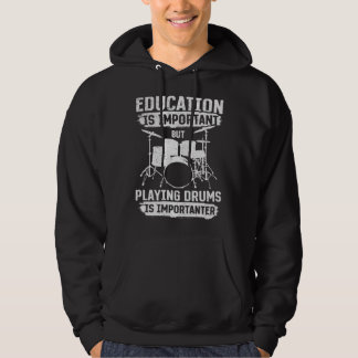 Education Is Important Playing Drums Is Importante Hoodie