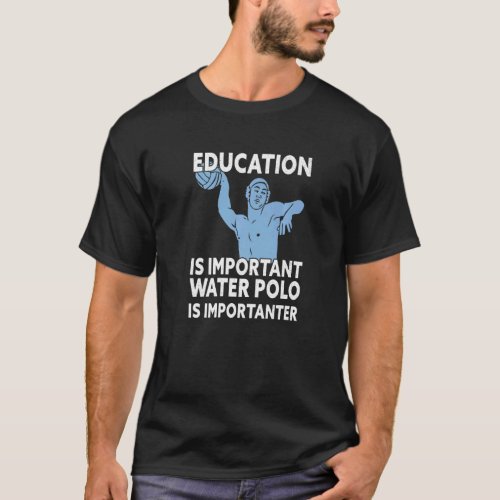 Education Is Important Water Polo Is Importanter
