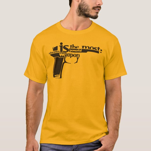 Education is the most powerful weapon T-Shirt (Front)