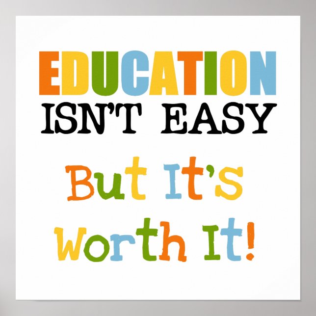 Education is Worth It Poster (Front)
