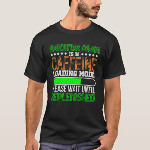 Education Major in Caffeine Loading Mode T-Shirt