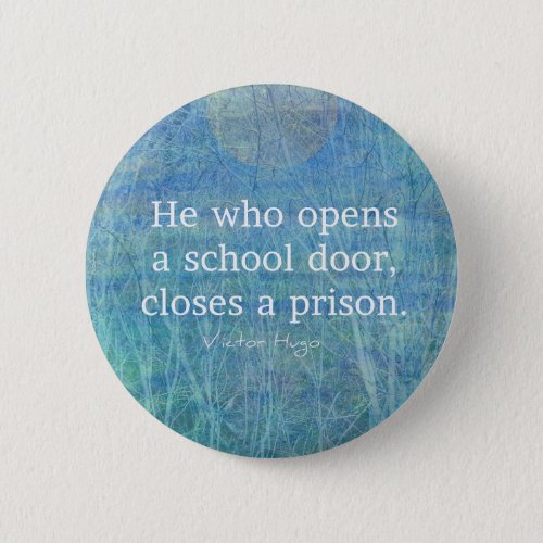 Education teacher teaching quote Victor Hugo Pinback Button