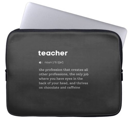 educational _ Definition of a Teacher funny Laptop Sleeve