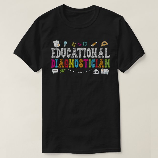 Educational Diagnostician Back to School Teachers  T-Shirt (Design Front)