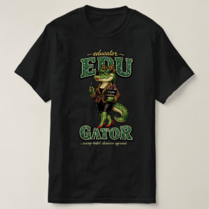 Educator Gator , Alligator Teacher , Funny Teacher T-Shirt