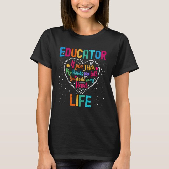 Educator Life Appreciation Week Back to School Hea T-Shirt (Front)