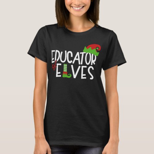 Educator Of Elves Teacher Christmas Xmas teacher  T_Shirt