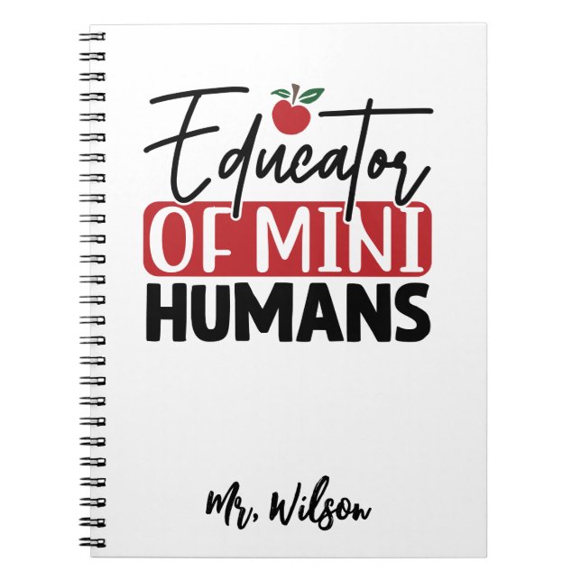 Educator of Mini Humans Notebook – Funny Teacher  (Front)