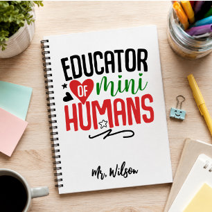 Educator of Mini Humans Notebook – Funny Teacher 