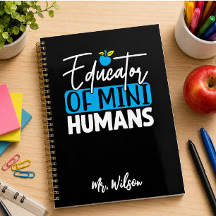 Educator of Mini Humans Notebook – Funny Teacher