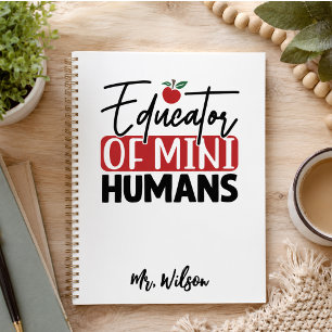 Educator of Mini Humans Notebook – Funny Teacher 
