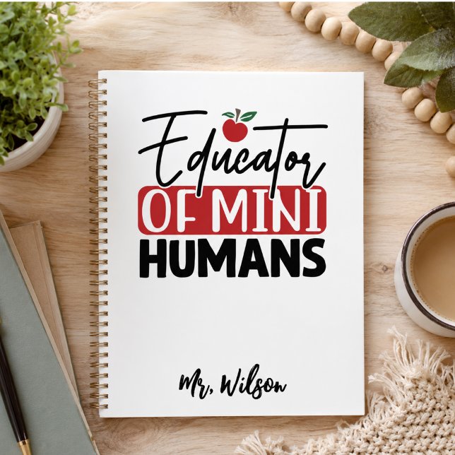 Educator of Mini Humans Notebook – Funny Teacher  (Educator of Mini Humans Notebook – Funny Teacher)