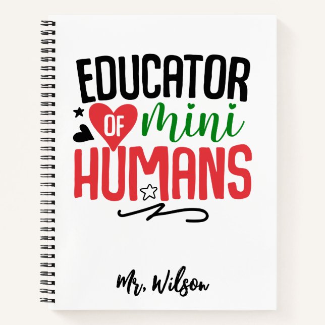 Educator of Mini Humans Notebook – Funny Teacher  (Front)