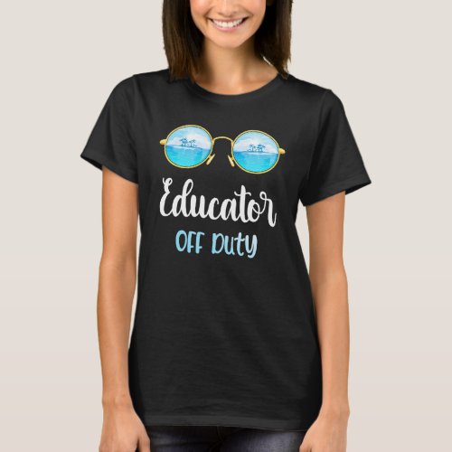 Educator Off Duty Sunglasses Summer Vacation T_Shirt