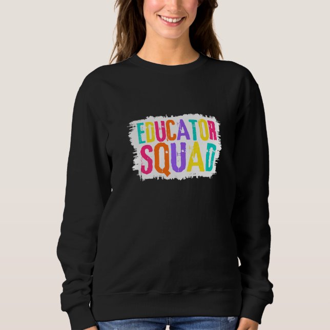 Educator Squad Colorful Paint Brush   Sweatshirt (Front)